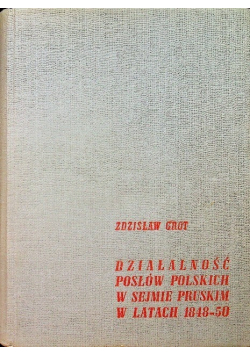 Działalność posłów polskich w sejmie pruskim w latach 1848 - 50