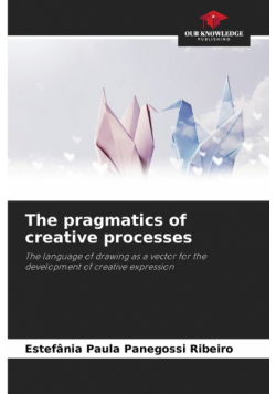 The pragmatics of creative processes