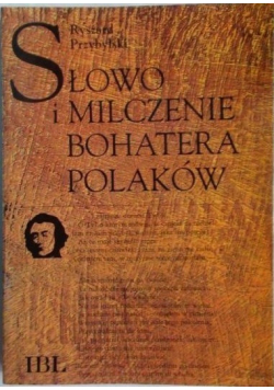 Słowo i milczenie bohatera Polaków