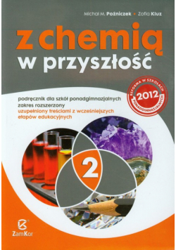 Z chemią w przyszłość 2: Podręcznik: zakres rozszerzony
