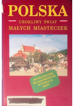 Polska Urokliwy świat małych miasteczek