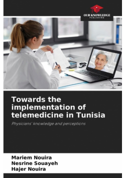 Towards the implementation of telemedicine in Tunisia