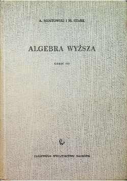 Algebra wyższa Cześć III