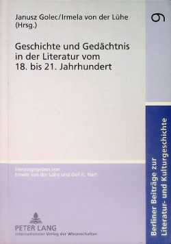 Geschichte und Gedachtnis in der Literatur vom 18. bis 21. Jahrhundert