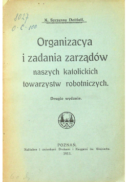 Organizacya i zadania zarządów naszych katolickich towarzystw robotniczych 1911 r