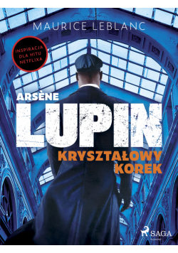 Arsène Lupin. Kryształowy korek