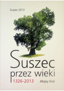Suszec przez wieki 1326 - 2013
