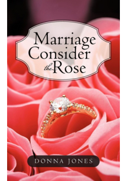 Marriage Consider the Rose