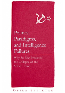 Politics, Paradigms, and Intelligence Failures