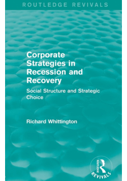 Corporate Strategies in Recession and Recovery (Routledge Revivals)