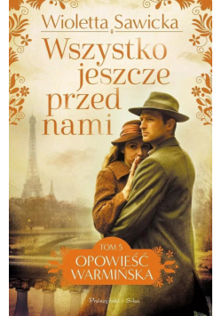 Opowieść warmińska T.5 Wszystko jeszcze przed.. DL
