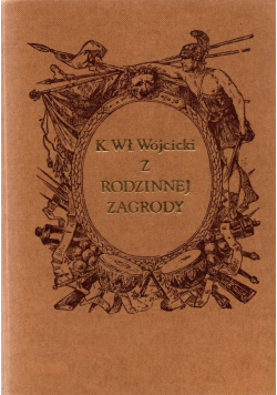 Z rodzinnej Zagrody reprint z 1877 roku