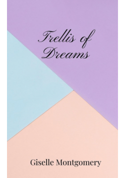 Trellis of Dreams