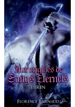 Aux Origines de Sangs Éternels - Eiirin