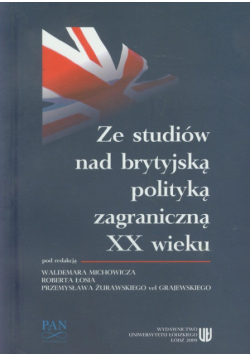 Ze studiów nad brytyjską polityką zagraniczną XX wieku
