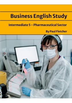Business English Study - Intermediate 5 - The Pharmaceutical sector