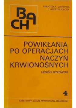 Powikłania po operacjach naczyń krwionośnych Nr 4 / 76