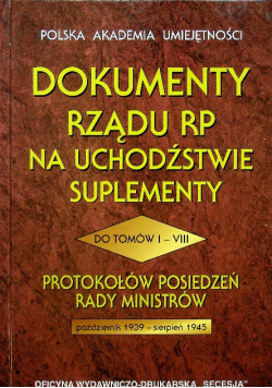 Dokumenty rządu RP na uchodźstwie suplementy do tomów I  VIII