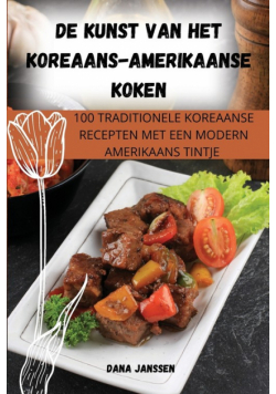 De Kunst Van Het Koreaans-Amerikaanse Koken