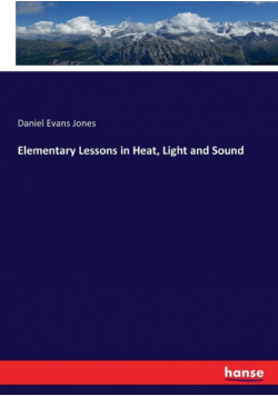 Elementary Lessons in Heat, Light and Sound
