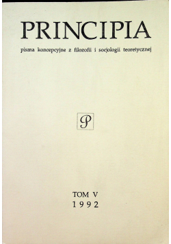 Principia pisma koncepcyjne z filozofii i socjologii teoretycznej  Tom V