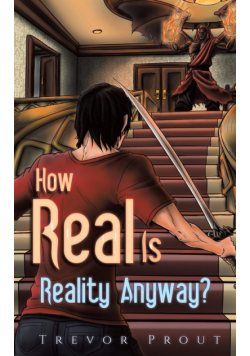 How Real Is Reality Anyway?
