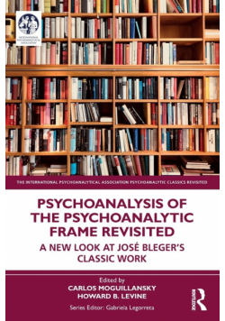 Psychoanalysis of the Psychoanalytic Frame Revisited