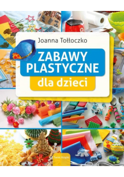 Zabawy plastyczne dla dzieci