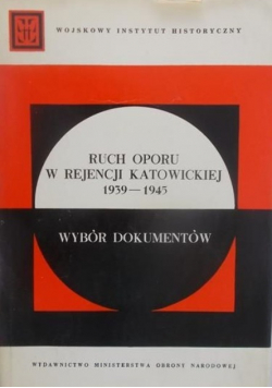 Ruch oporu w Rejencji Katowickiej 1939-1945