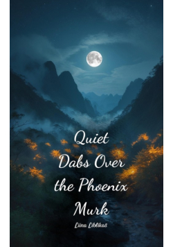 Quiet Dabs Over the Phoenix Murk