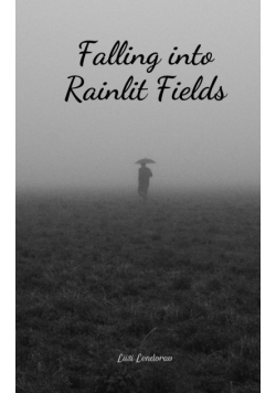 Falling into Rainlit Fields