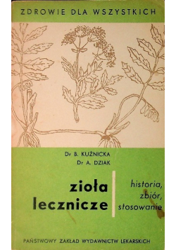 Zioła lecznicze historia zbiór stosowanie