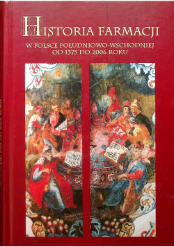 Historia farmacji w Polsce południowo - wschodniej od 1375 do 2005 roku