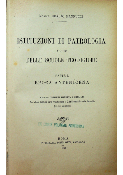 Instituzioni di Patrologia ad uso delle Scuole Teologiche Parte I 1920r.