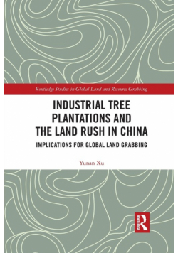 Industrial Tree Plantations and the Land Rush in China