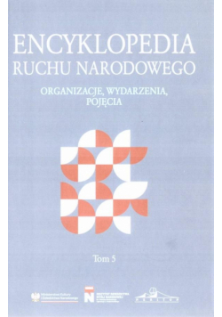 Encyklopedia Ruchu Narodowego T.5
