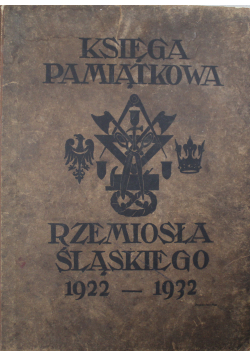 Księga pamiątkowa rzemiosła śląskiego 1932 r.