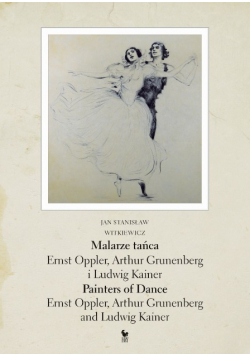 Malarze tańca Ernst Opller Arthur Grunenberg i Ludwig Kainer