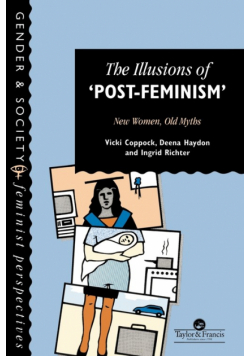 The Illusions Of Post-Feminism