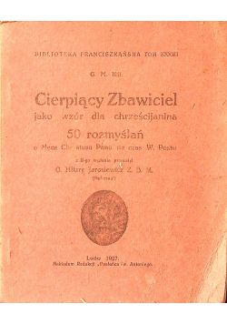 Cierpiący Zbawiciel jako wzór dla chrześcijanina, 1927r.