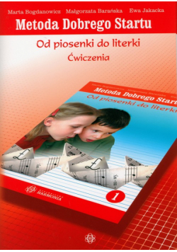 Metoda Dobrego Startu. Od piosenki do literki 1. Ćwiczenia