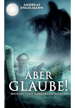 Aber glaube!