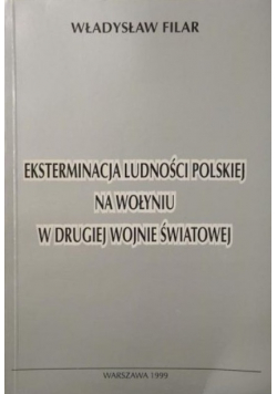 Eksterminacja ludności polskiej na Wołyniu w drugiej wojnie światowej