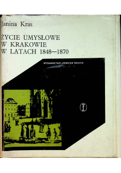 Życie umysłowe w Krakowie w latach 1848 1870