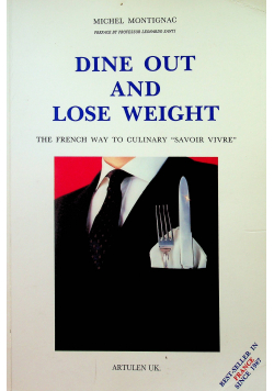 Dine Out and Lose Weight: The French Way to Culinary Savoir Vivre