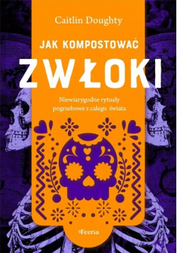 Jak kompostować zwłoki