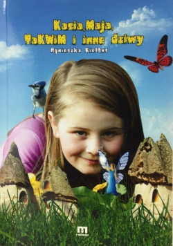 Kasia Maja TaKWiM i inne dziwy