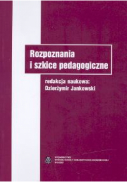Jankowski Dzierżymir - Rozpoznania i szkice pedagogiczne