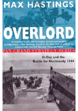 Overlord D-Day And The Battle For Normandy 1944