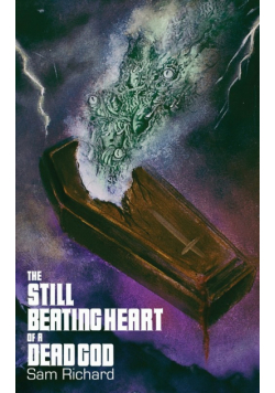 The Still Beating Heart of a Dead God